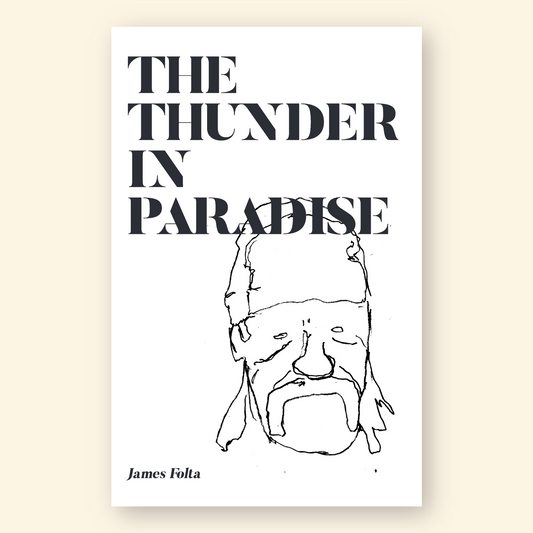 The Thunder in Paradise by James Folta