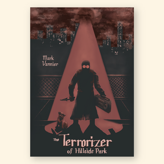 The Terrorizer of Hillside Park by Mark Vannier